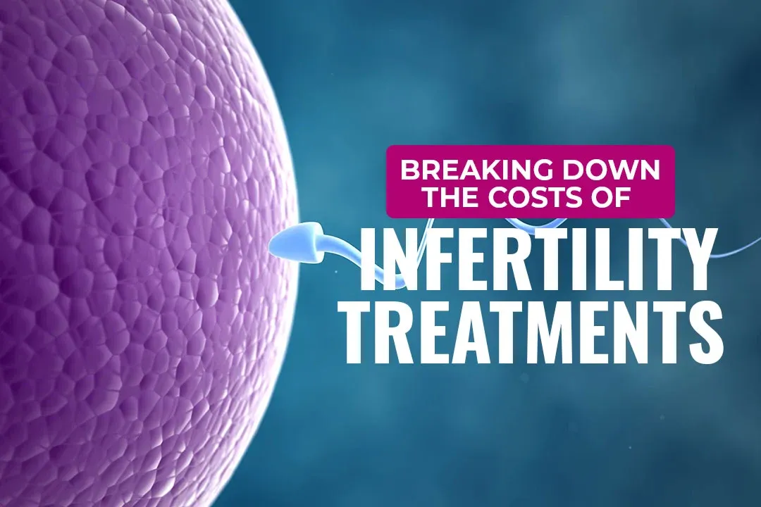 Breaking Down the Costs of Infertility Treatments